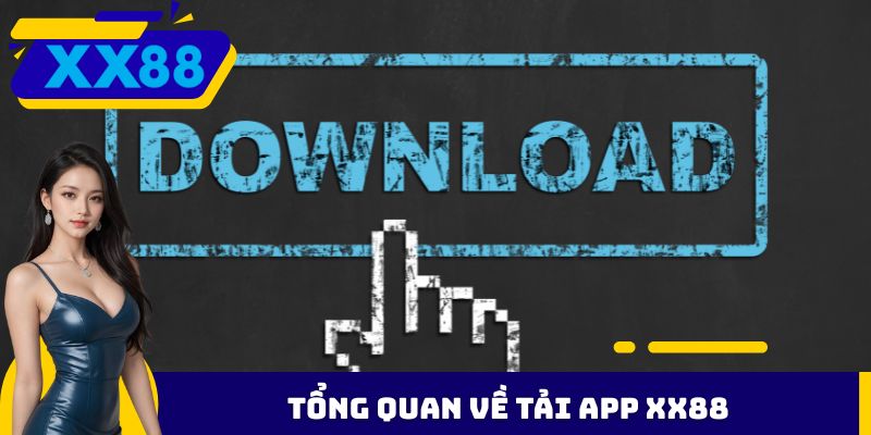 Tổng quan về tải App XX88
